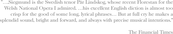 "….Siegmund is the Swedish tenor